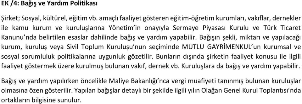 dahilinde bağış ve yardım yapabilir.