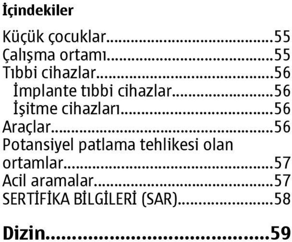 ..56 İşitme cihazları...56 Araçlar.