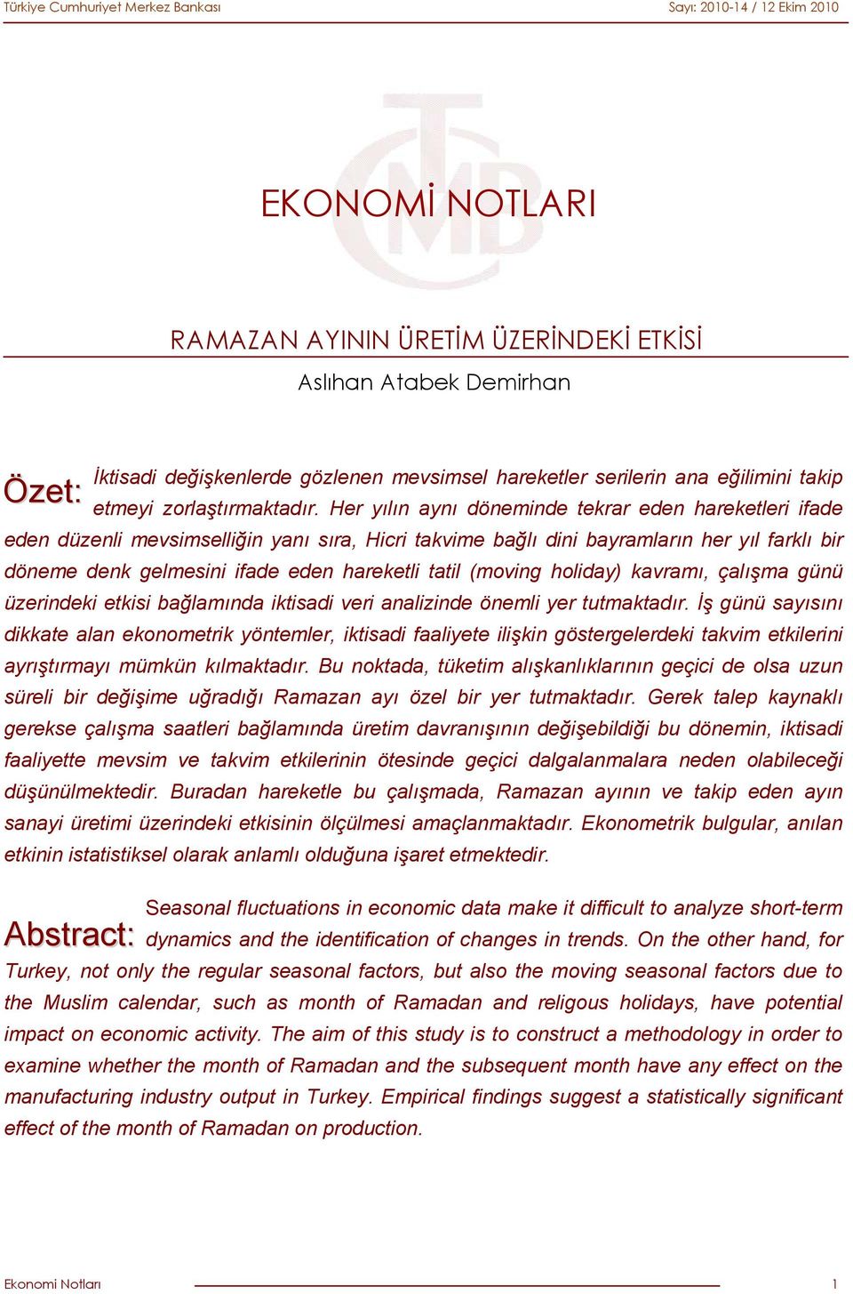 Her yılın aynı döneminde ekrar eden harekeleri ifade eden düzenli mevimelliğin yanı ıra, Hicri akvime bağlı dini bayramların her yıl farklı bir döneme denk gelmeini ifade eden harekeli ail (moving