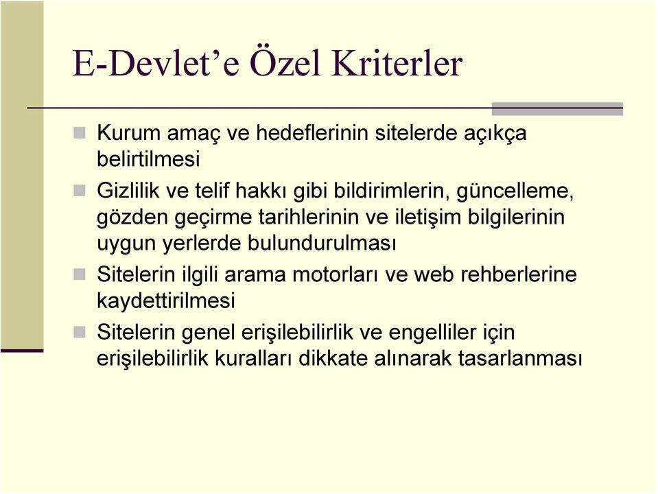 uygun yerlerde bulundurulması Sitelerin ilgili arama motorları ve web rehberlerine kaydettirilmesi