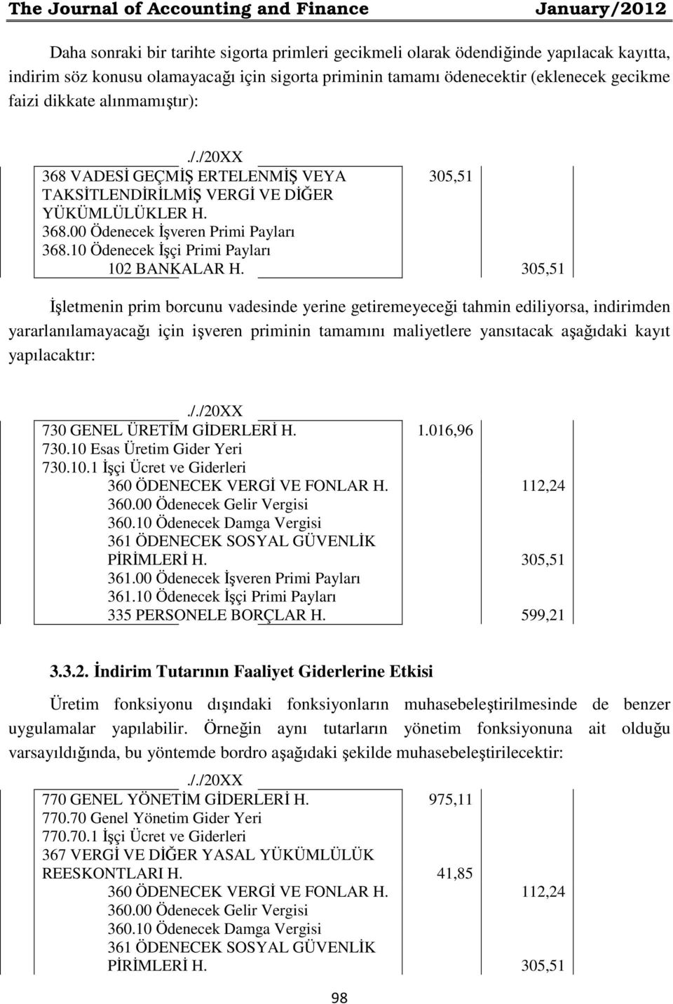 10 Ödenecek İşçi Primi Payları 102 BANKALAR H.