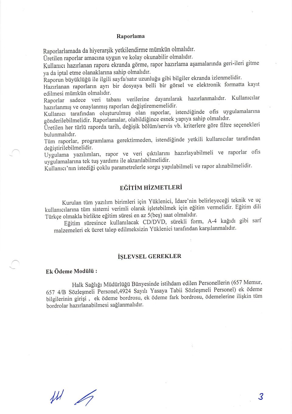 bilgiler ekranda izlenmelidir. Hazrrlanan -ruporiurrr. ayn bir dosyaya belli bir gdrsel ve elektronik formatta kaytt edihnesi mtimkiin ohnahdrr.