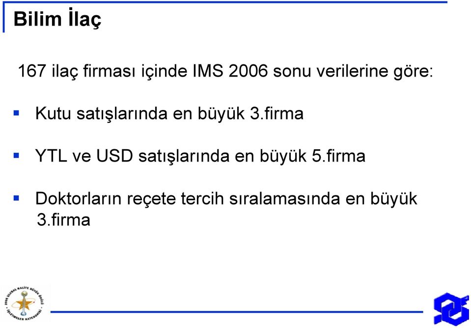 firma YTL ve USD satlarnda en büyük 5.