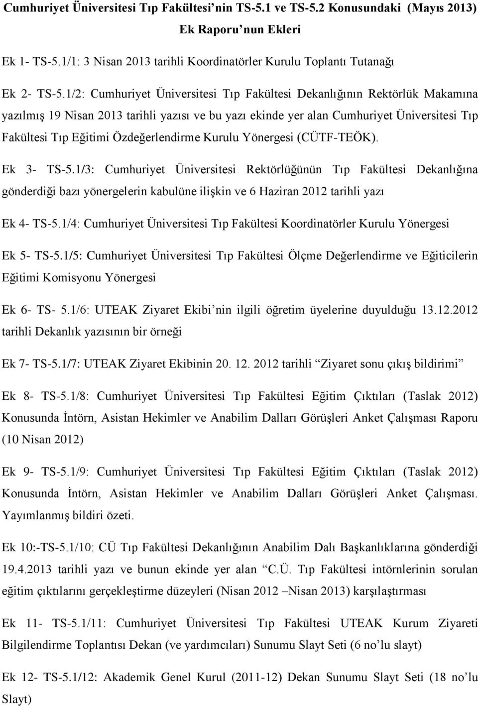 Özdeğerlendirme Kurulu Yönergesi (CÜTF-TEÖK). Ek 3- TS-5.