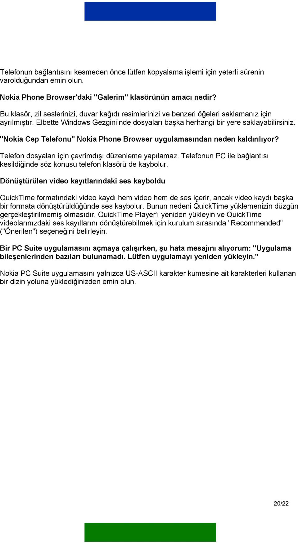 "Nokia Cep Telefonu" Nokia Phone Browser uygulamasından neden kaldırılıyor? Telefon dosyaları için çevrimdışı düzenleme yapılamaz.