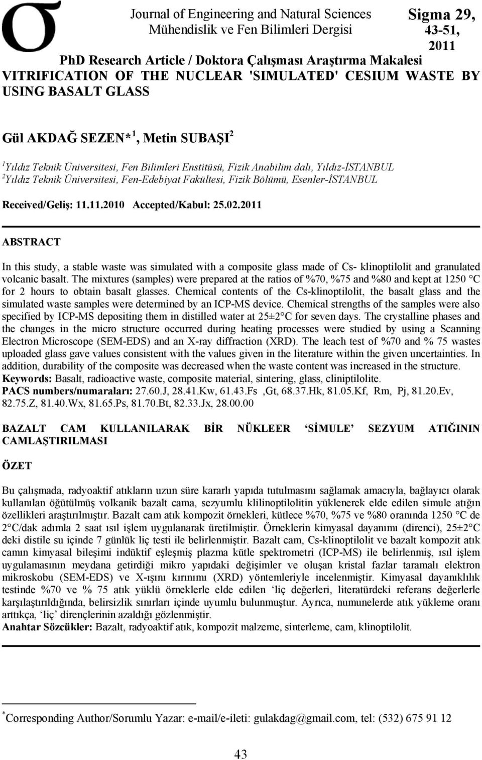 Üniversitesi, Fen-Edebiyat Fakültesi, Fizik Bölümü, Esenler-İSTANBUL Received/Geliş: 11.11.2010 Accepted/Kabul: 25.02.