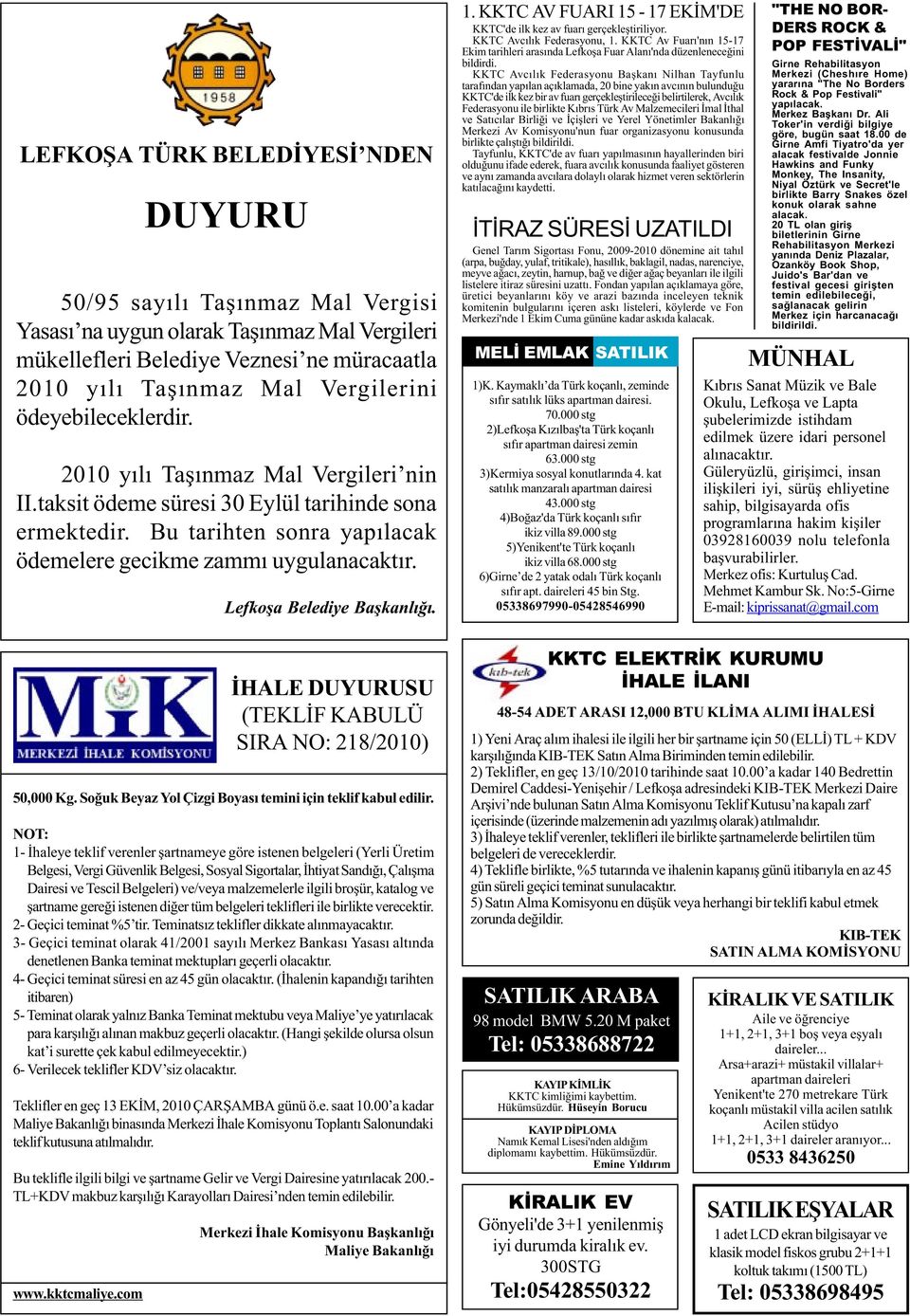 Lefkoþa Belediye Baþkanlýðý. 1. KKTC AV FUARI 15-17 EKÝM'DE KKTC'de ilk kez av fuarý gerçekleþtiriliyor. KKTC Avcýlýk Federasyonu, 1.