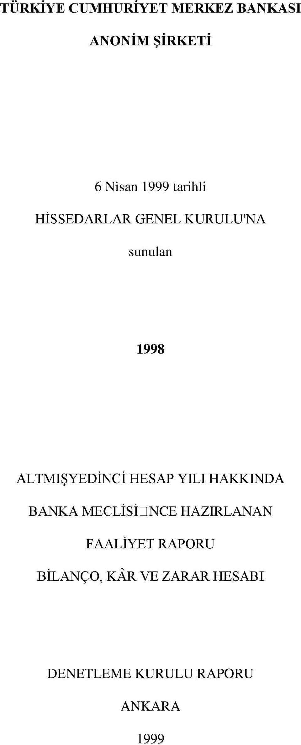 HESAP YILI HAKKINDA BANKA MECLİSİNCE HAZIRLANAN FAALİYET RAPORU