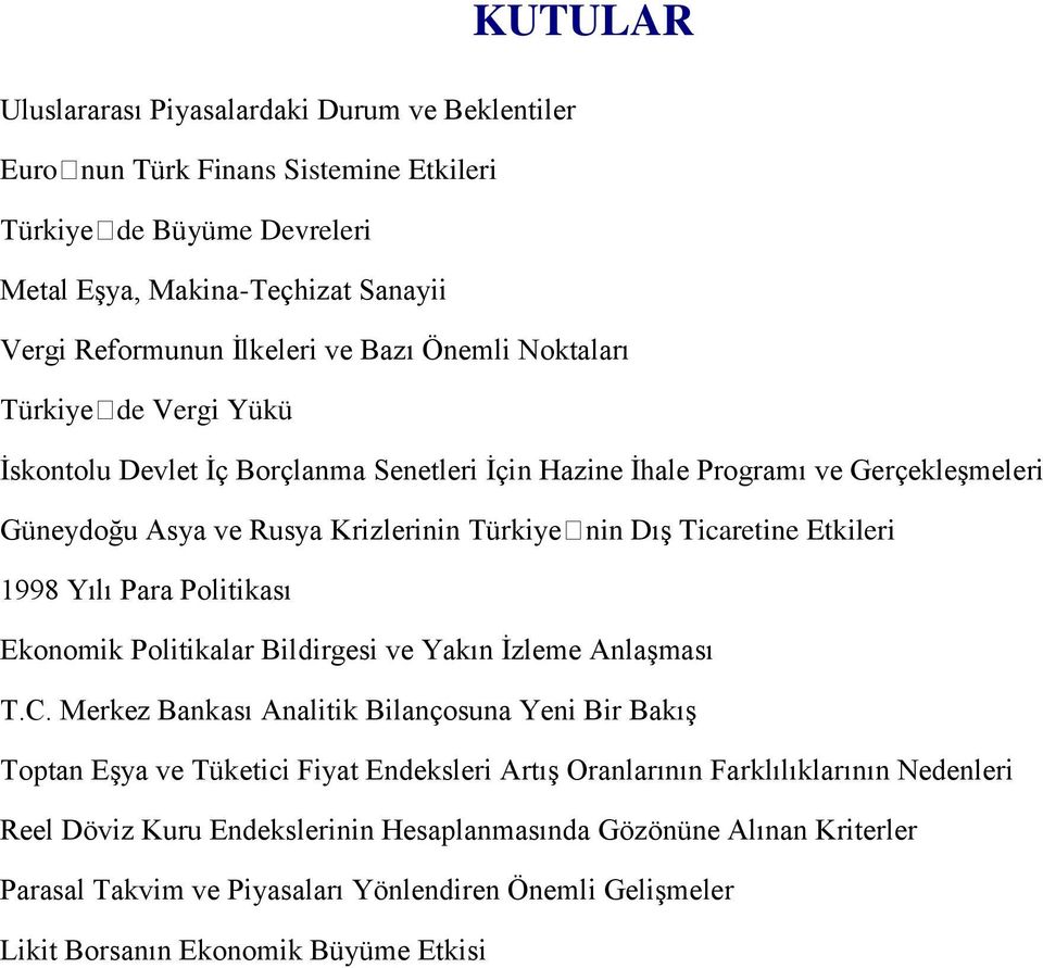 1998 Yılı Para Politikası Ekonomik Politikalar Bildirgesi ve Yakın İzleme Anlaşması T.C.