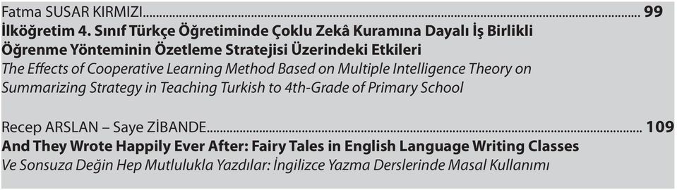 Effects of Cooperative Learning Method Based on Multiple Intelligence Theory on Summarizing Strategy in Teaching Turkish to