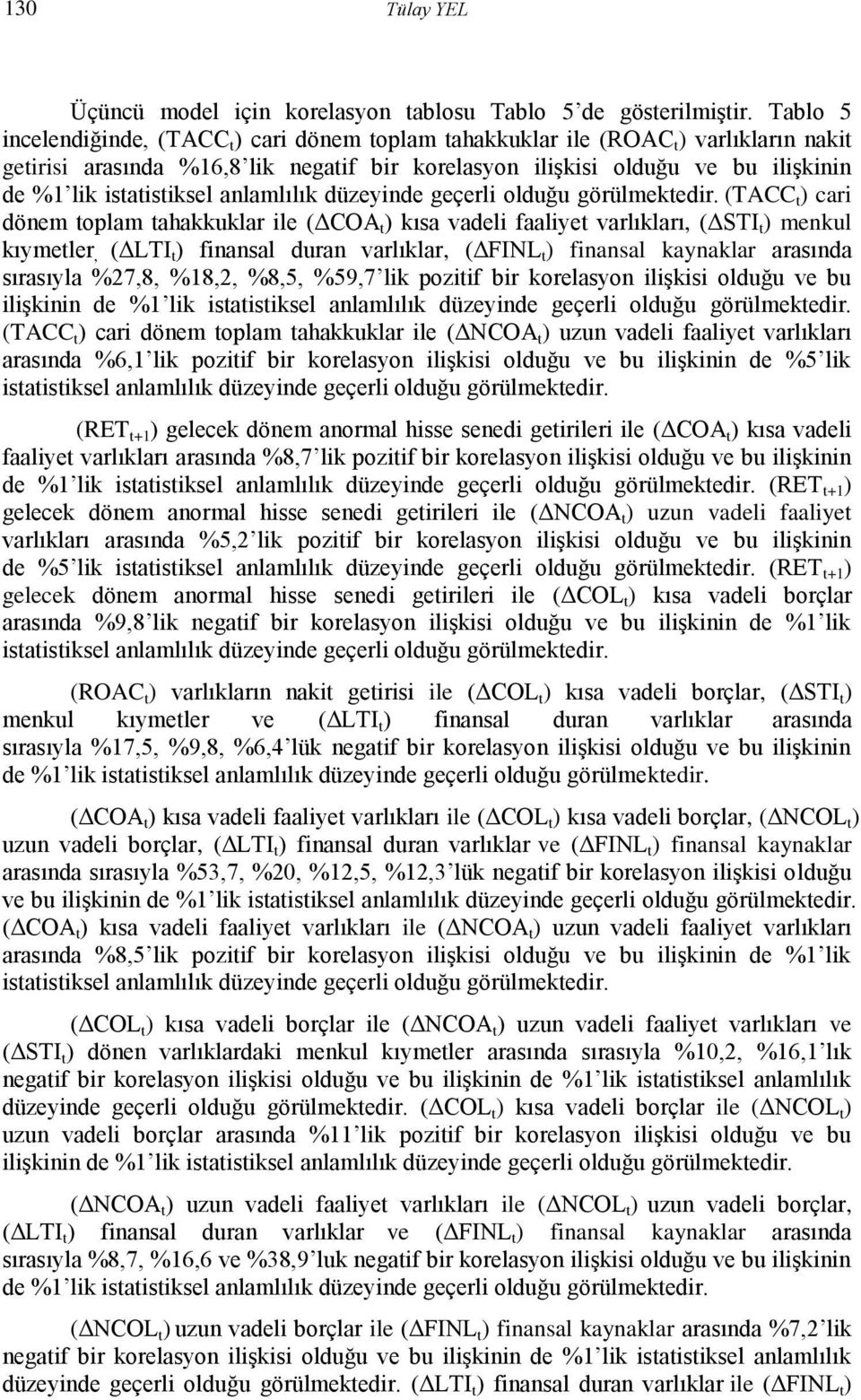 anlamlılık düzeyinde geçerli olduğu görülmekedir.