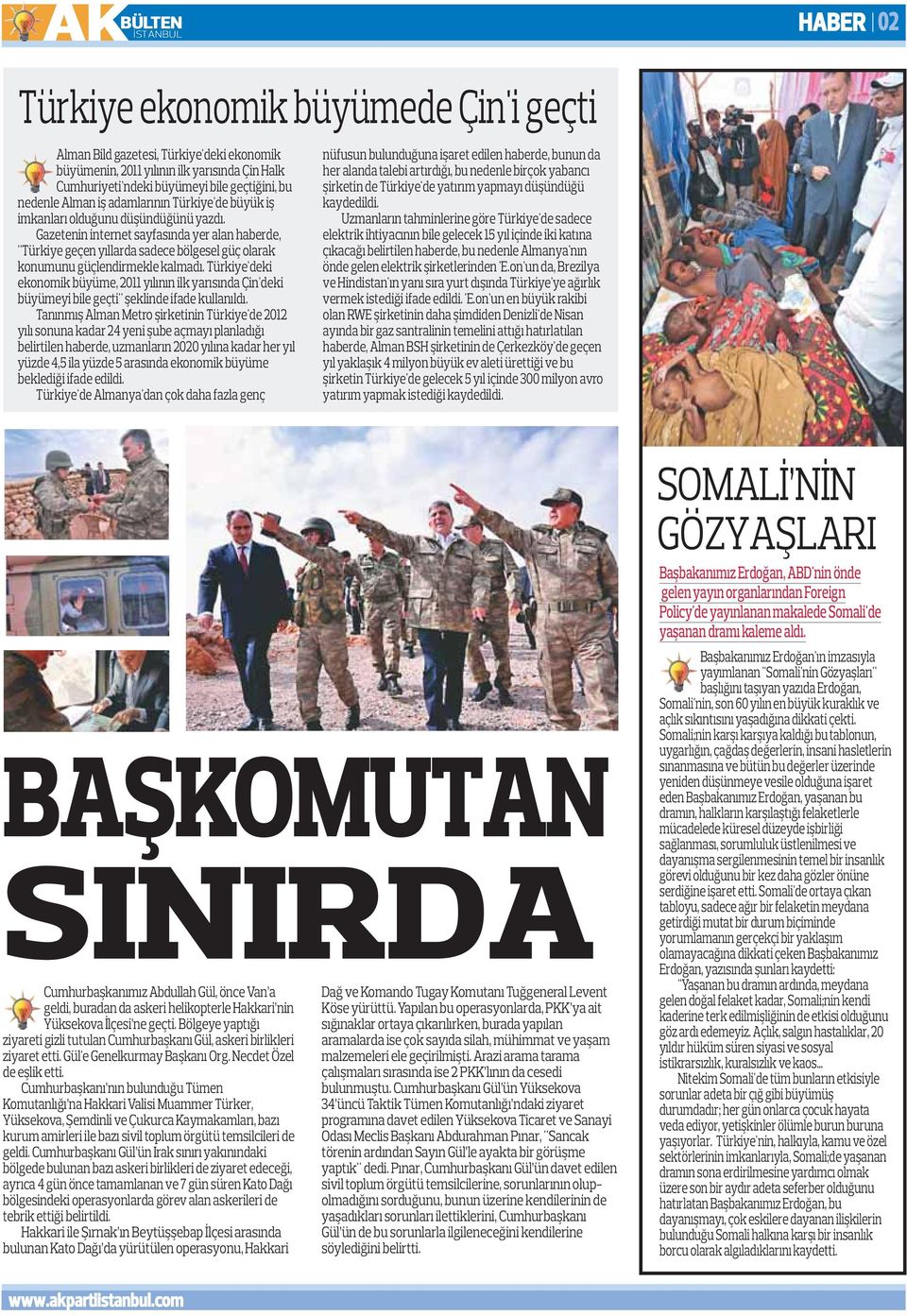 Gazetenin internet sayfasında yer alan haberde, ''Türkiye geçen yıllarda sadece bölgesel güç olarak konumunu güçlendirmekle kalmadı.