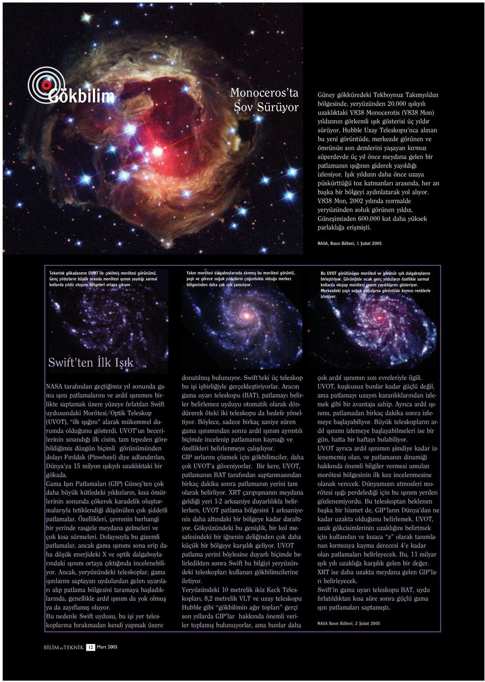 Hubble Uzay Teleskopu nca al nan bu yeni görüntüde, merkezde görünen ve ömrünün son demlerini yaflayan k rm z süperdevde üç y l önce meydana gelen bir patlaman n fl n n giderek yay ld izleniyor.