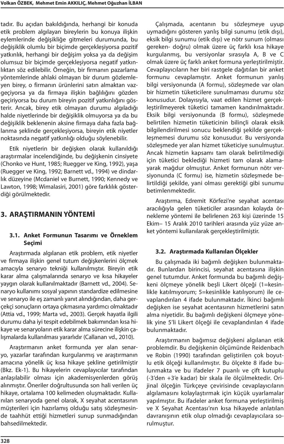 yatkınlık, herhangi bir değişim yoksa ya da değişim olumsuz bir biçimde gerçekleşiyorsa negatif yatkınlıktan söz edilebilir.