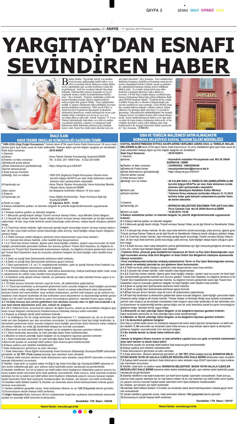 İdarenin a)adresi : Hava Teknik Okullar Komutanlığı Gaziemir/İZMİR b)telefon ve faks numarası : Tel : 0-232- 251 1600 Faks : 0-232-2513589 c)elektronik posta adresi : - ç)ihale dokümanının