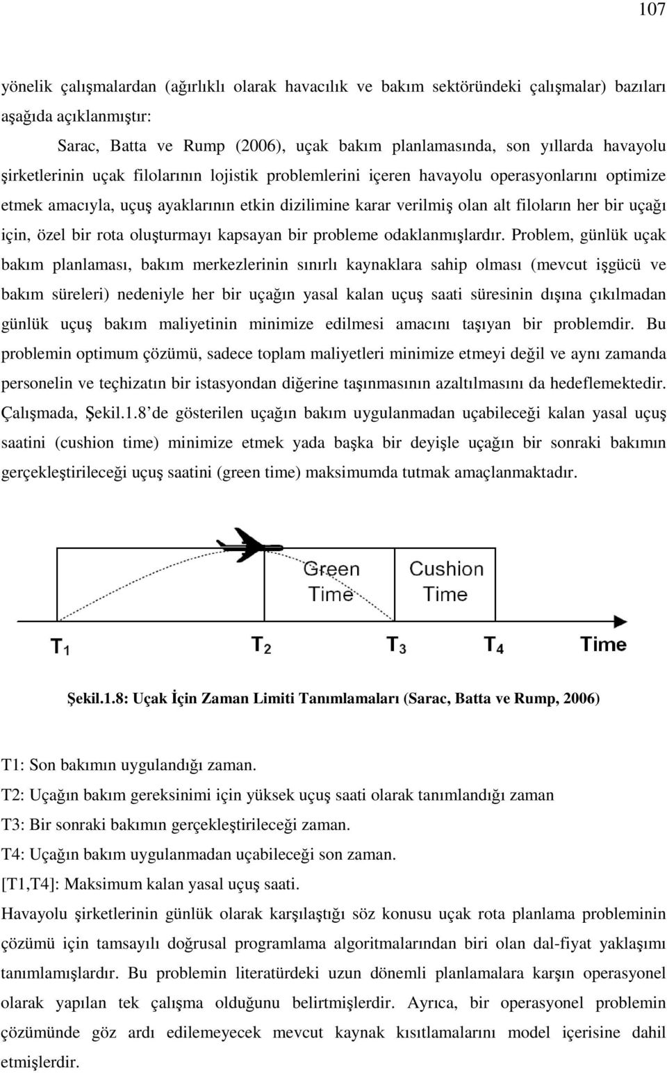 özel bir rota oluşturmayı kapsayan bir probleme odaklanmışlardır.