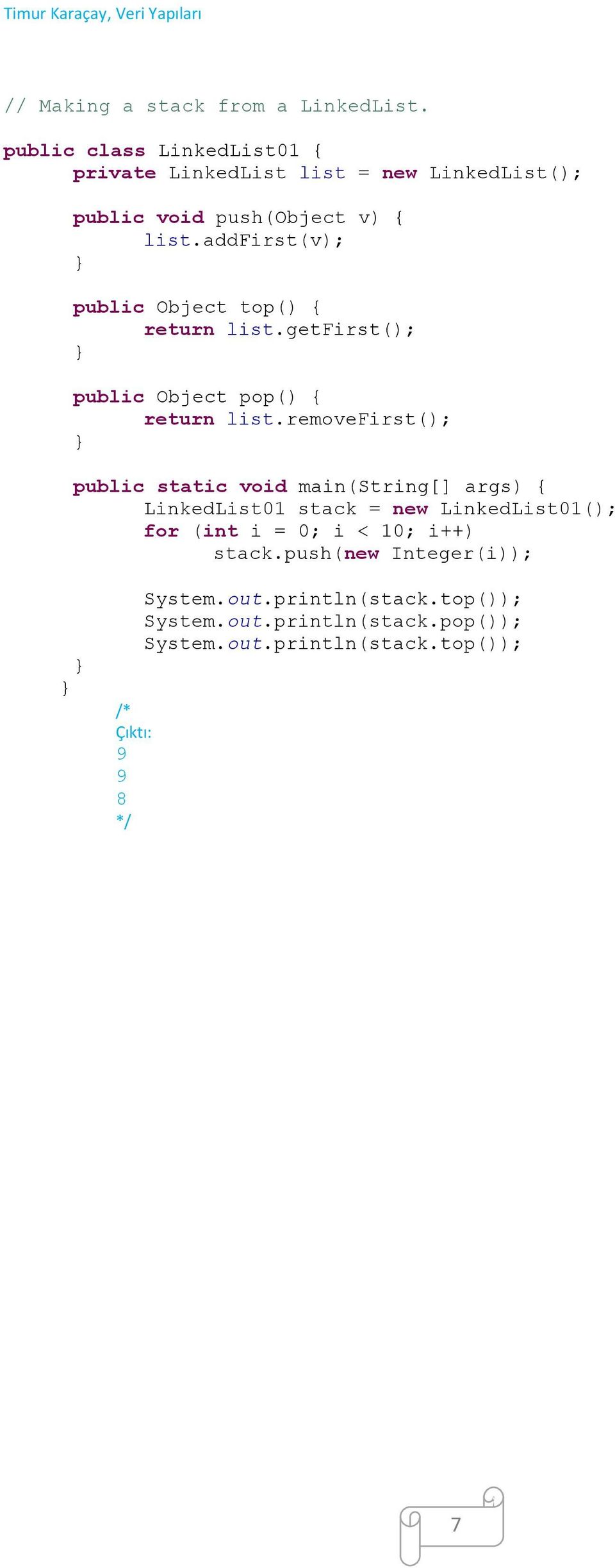 addfirst(v); public Object top() { return list.getfirst(); public Object pop() { return list.