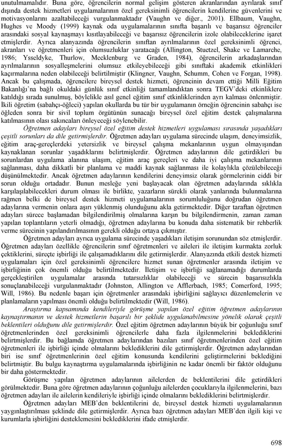 azaltabileceği vurgulanmaktadır (Vaughn ve diğer., 2001).