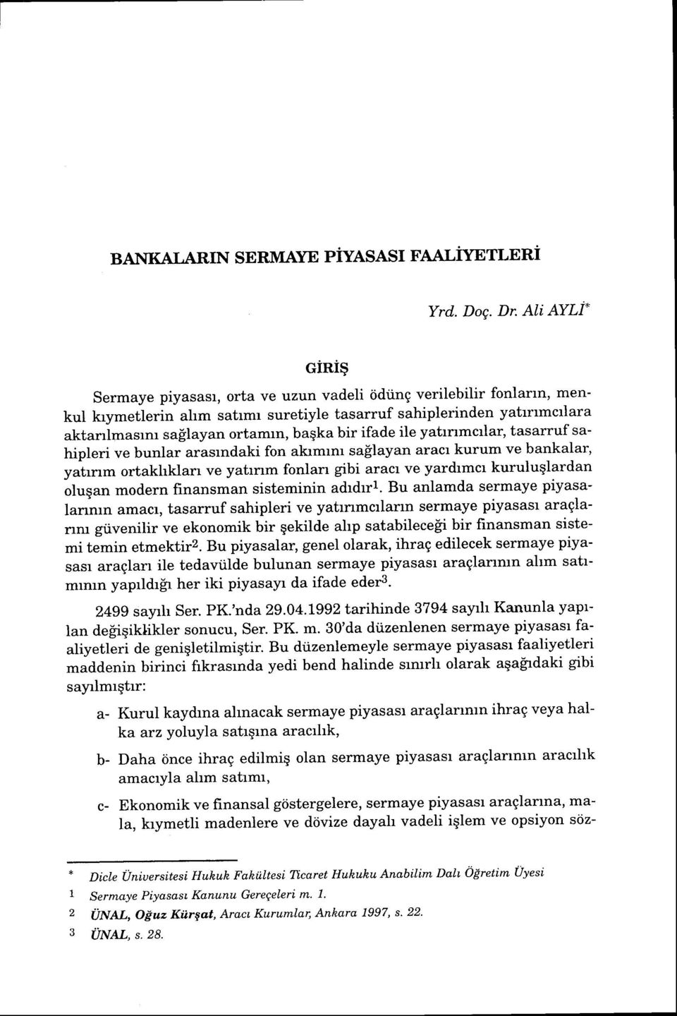 ifade ile yatrrrmcrlar, tasarruf sahipleri ve bunlar arasrndaki fon ahrmrm saflayan aracr kurum ve bankalar, y.