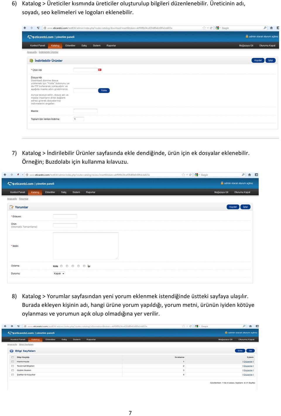 7) Katalog > İndirilebilir Ürünler sayfasında ekle dendiğinde, ürün için ek dosyalar eklenebilir.