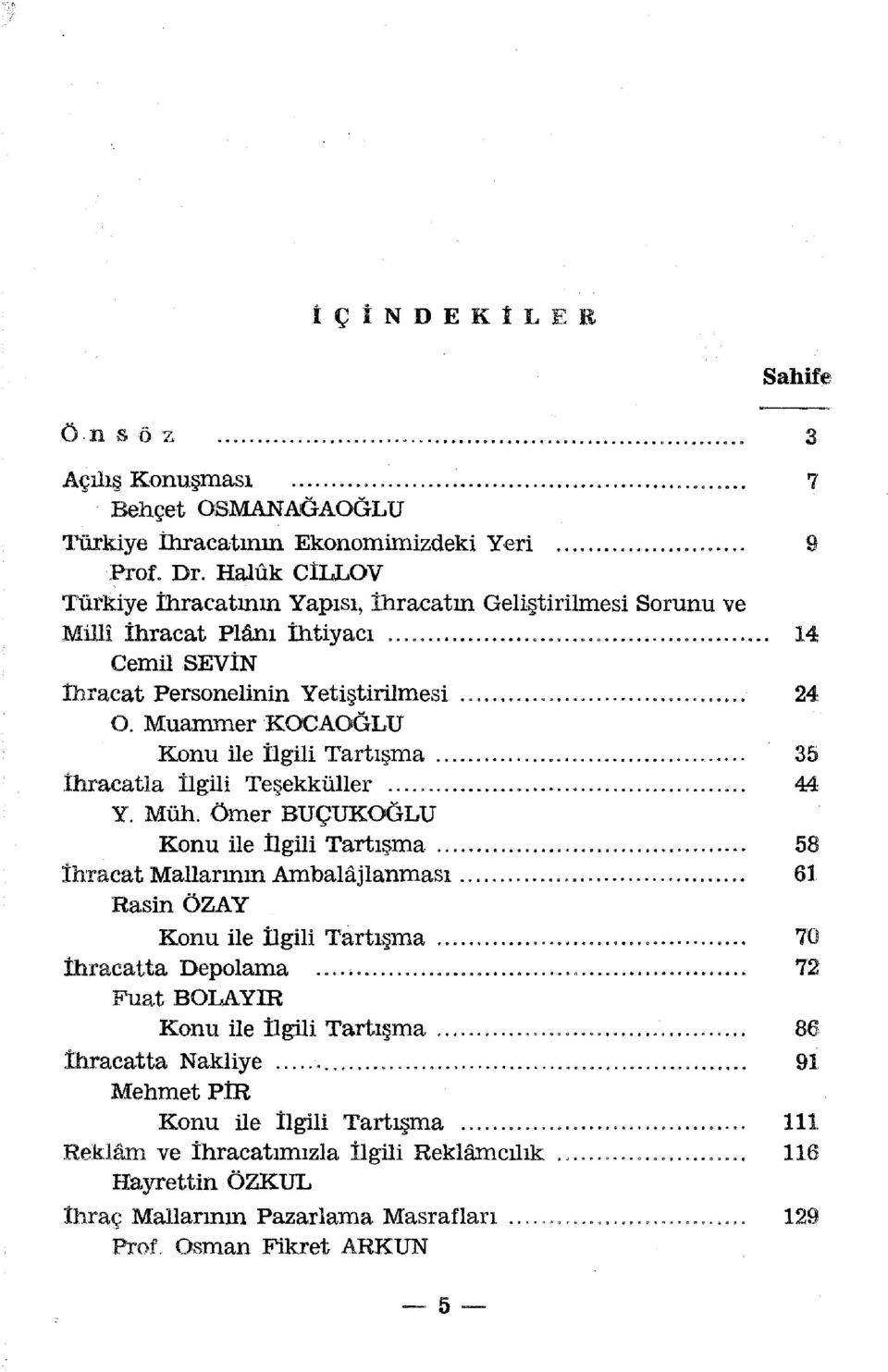 Muammer KOCAOĞL U Konu il e İlgili Tartışma 3 5 İhracatla İlgil i Teşekkülle r, 4 4 Y. Müh.