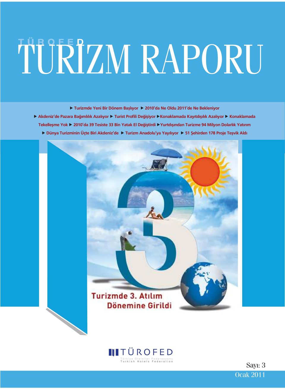 2010 da 39 Tesiste 33 Bin Yatak El Değiştirdi Yurtdışından Turizme 94 Milyon Dolarlık Yatırım Dünya