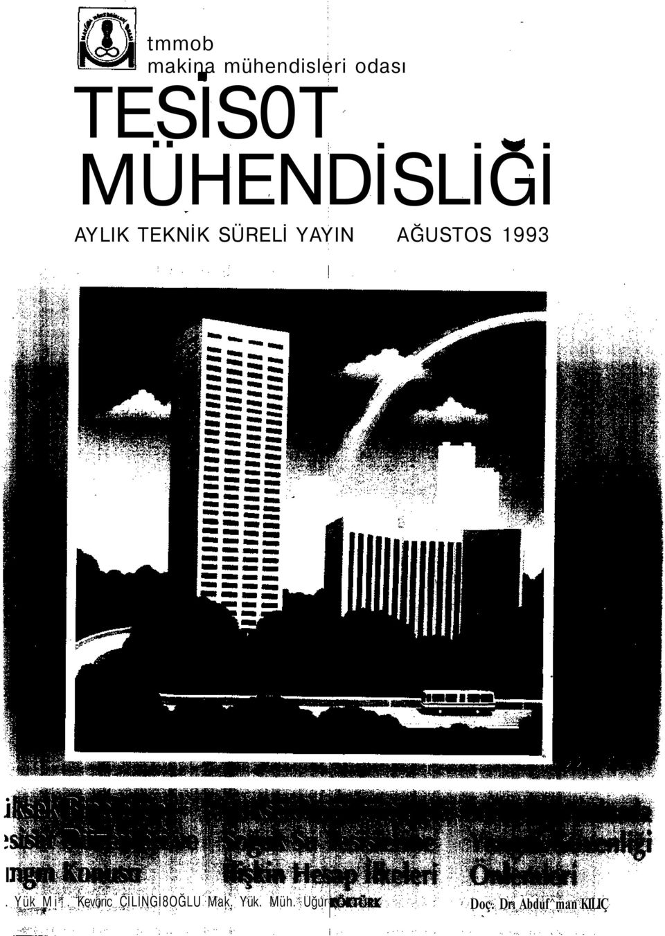 AĞUSTOS 1993 ı:. Yük Mi*.