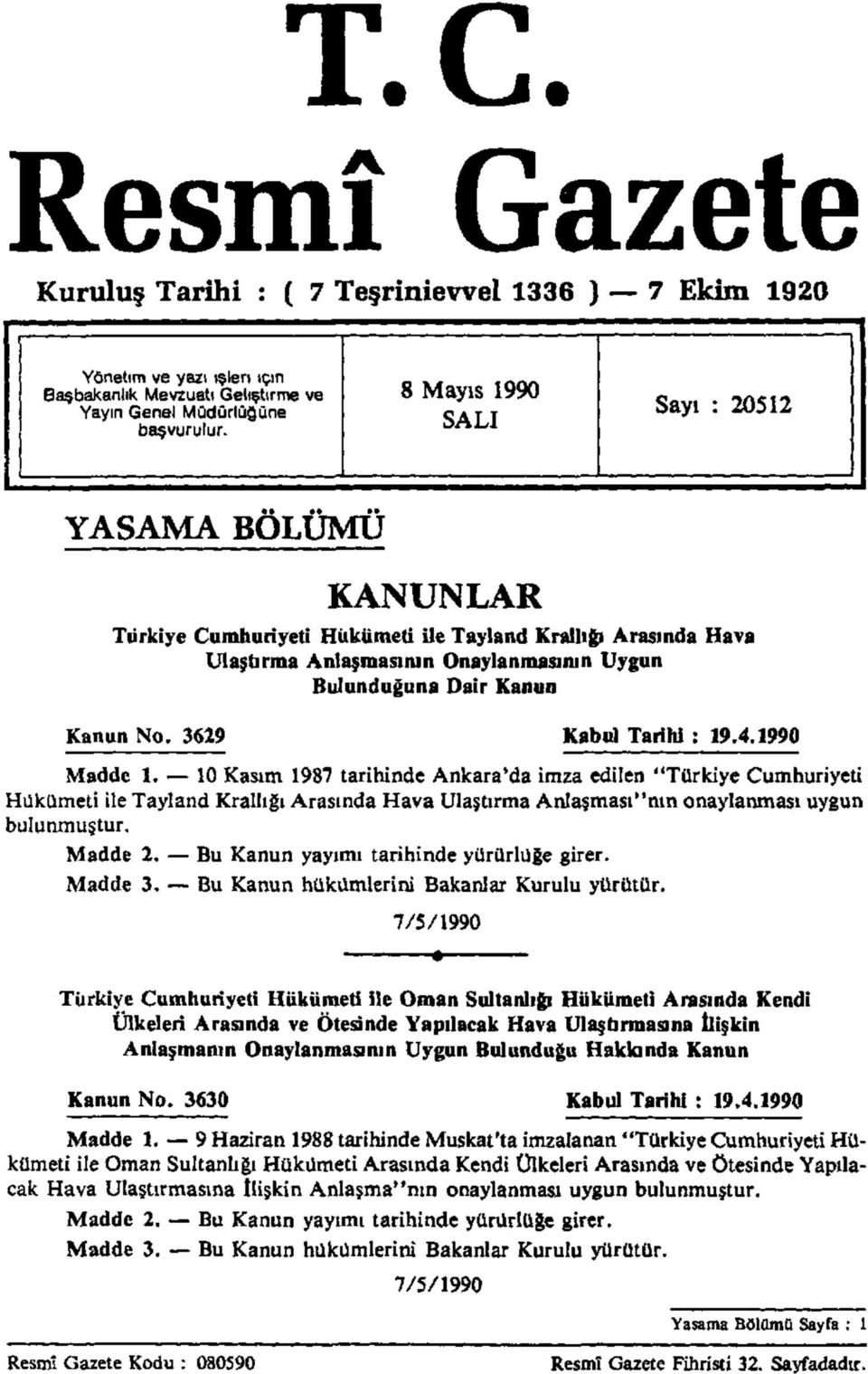 3629 Kabul Tarihi : 19,4.1990 Madde 1.