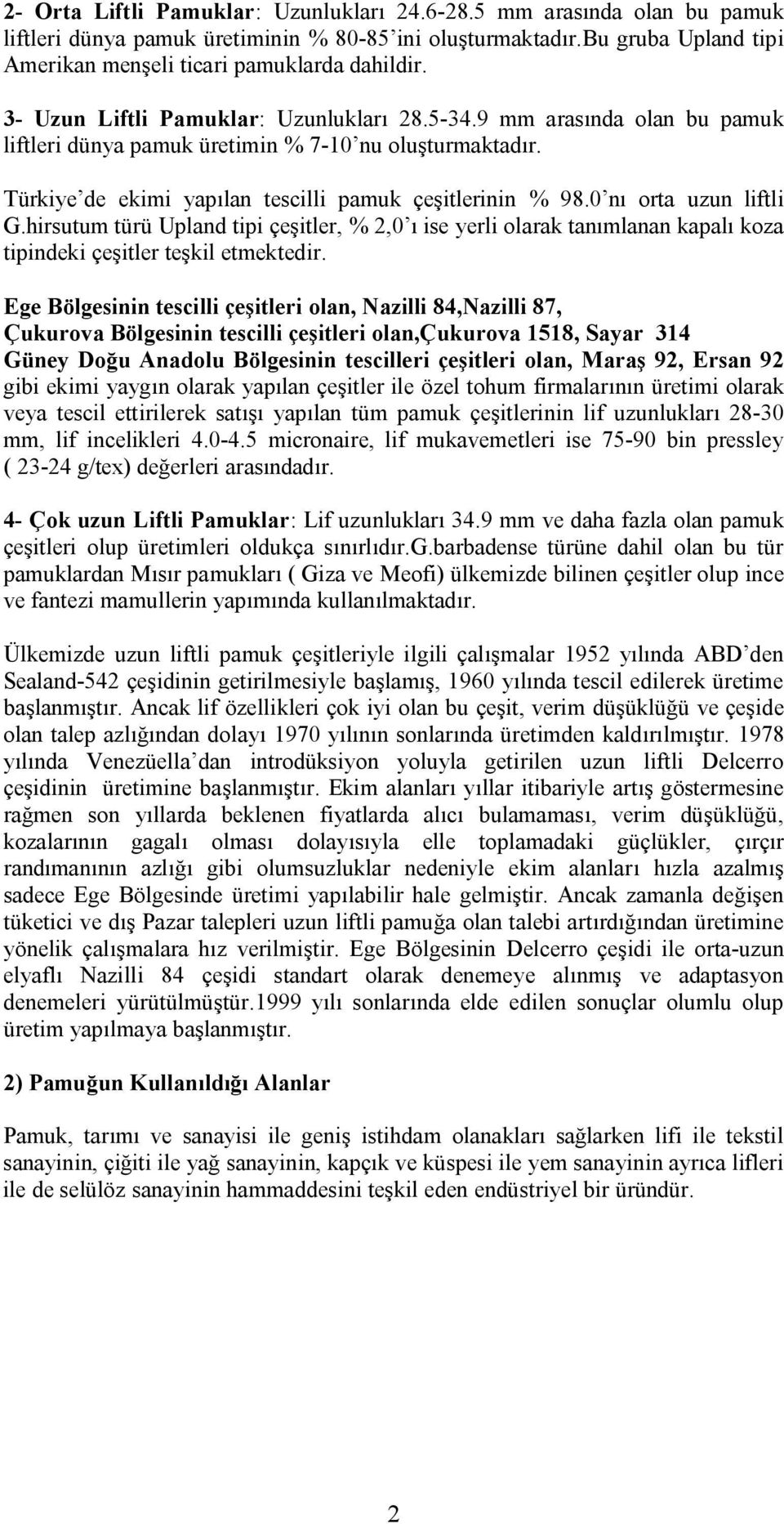 dküirsutumtürürplançtipiçeşitleriboim ıiseyerliçlaraktanımlanankapalıkçza tipinçekiçeşitlerteşkiletmekteçirk böe BĞlÖesinin tescilli çeşitleri çlani kazilli U4Ikazilli UTI Çukurçva BĞlÖesinin