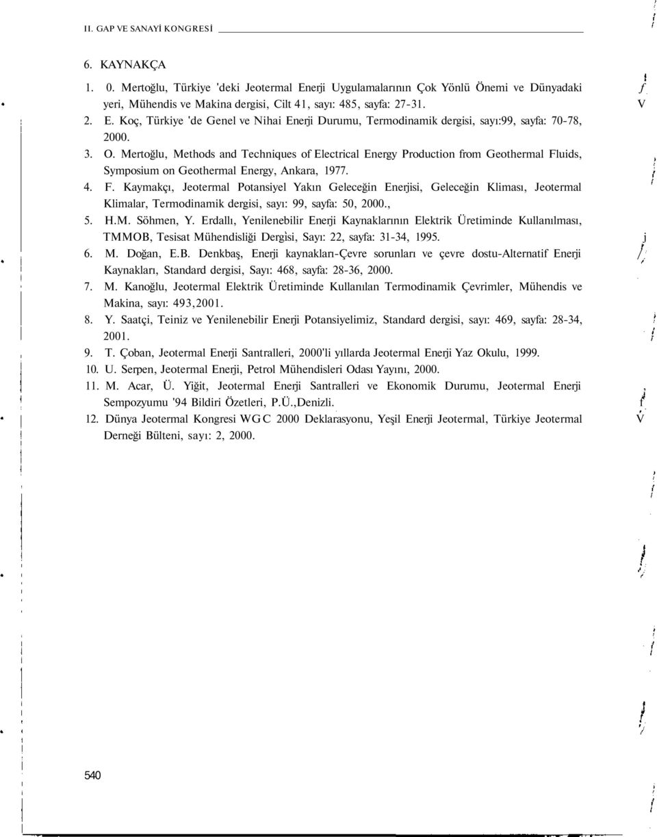 uids, Symposium on Geothermal Energy, Ankara, 1977. 4. F.