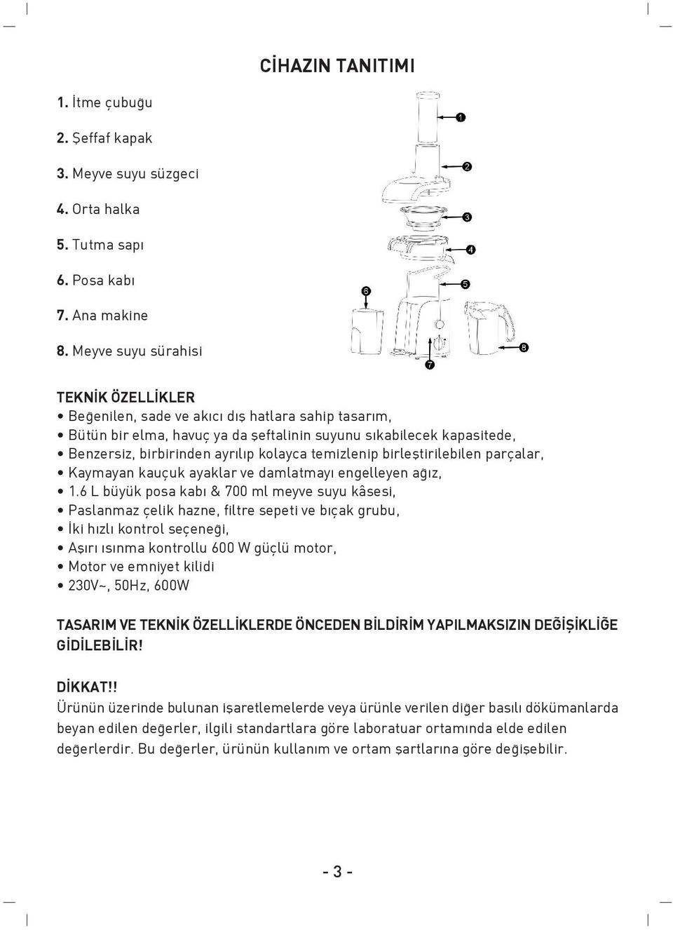 temizlenip birlefltirilebilen parçalar, Kaymayan kauçuk ayaklar ve damlatmay engelleyen a z, 1.