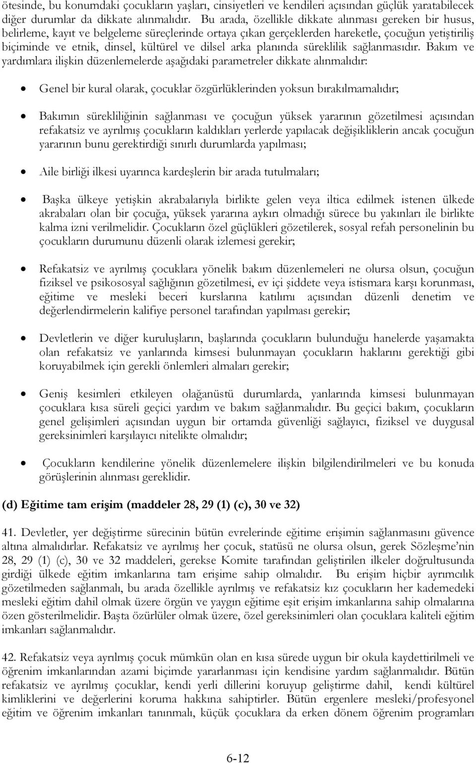 dilsel arka planında süreklilik sağlanmasıdır.