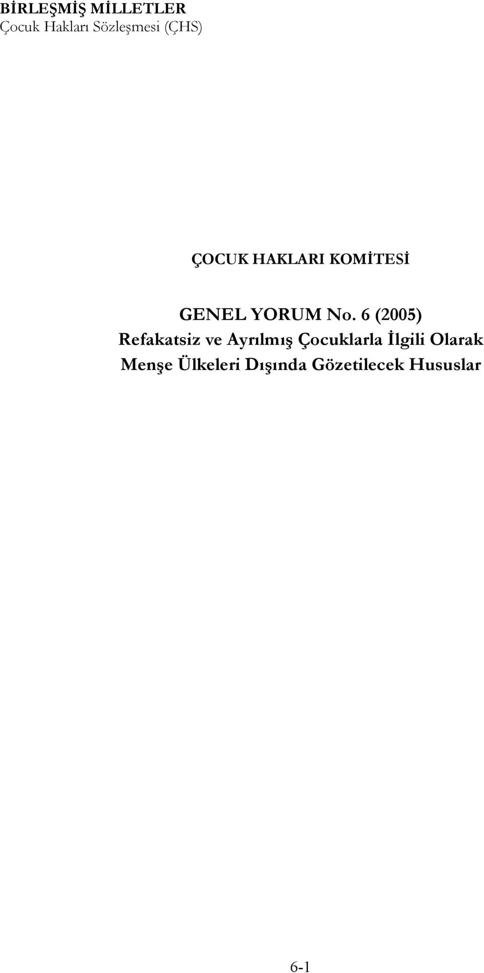 6 (2005) Refakatsiz ve Ayrılmış Çocuklarla