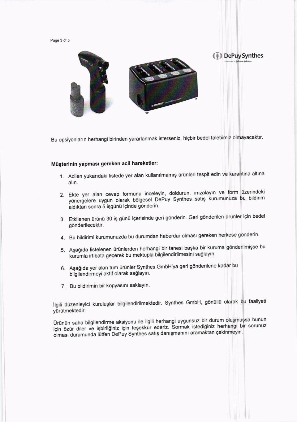 "rri"r"r",vgrn olarak bolgesel DLPuy Synthes satr$ kurumunuza bu bildirim aldrktan sonra 5 iggunu iginde gonderin.