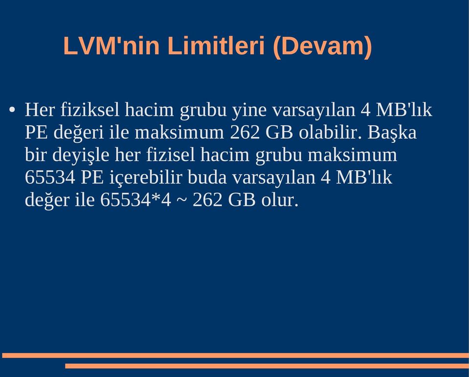 Başka bir deyişle her fizisel hacim grubu maksimum 65534 PE