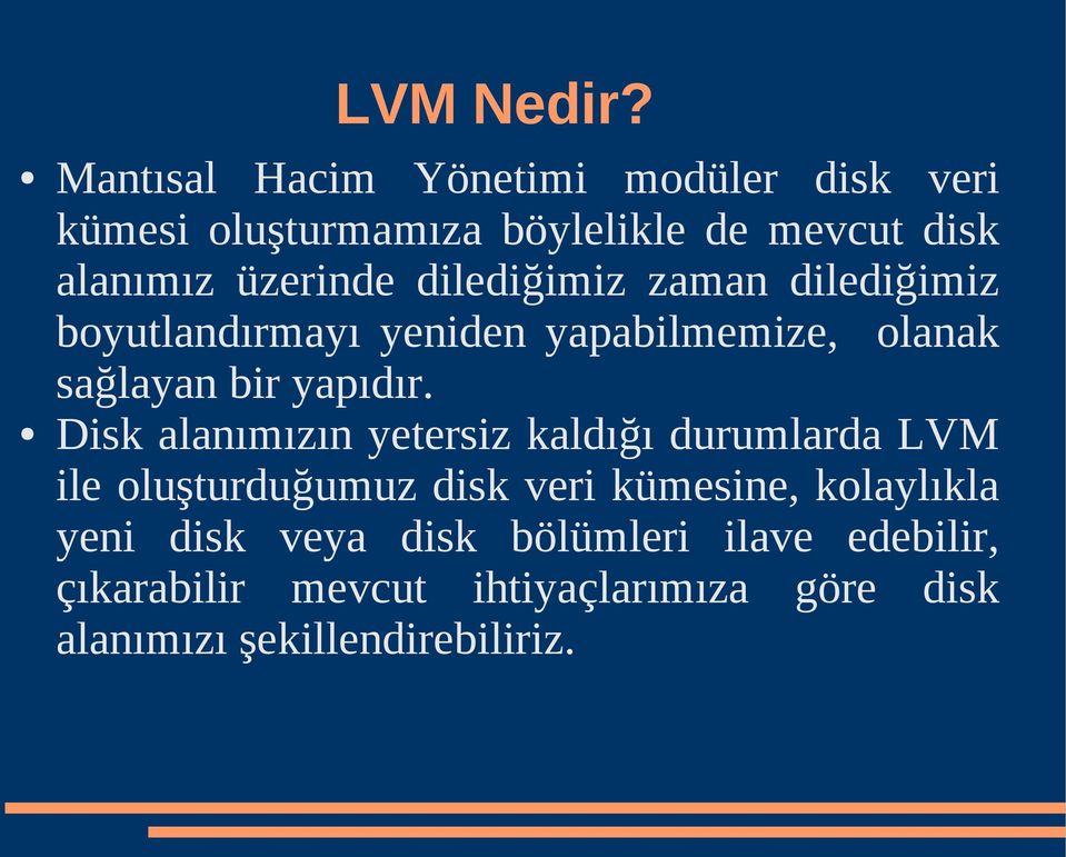 dilediğimiz zaman dilediğimiz boyutlandırmayı yeniden yapabilmemize, olanak sağlayan bir yapıdır.