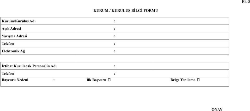 Elektronik Ağ : İrtibat Kurulacak Personelin Adı :