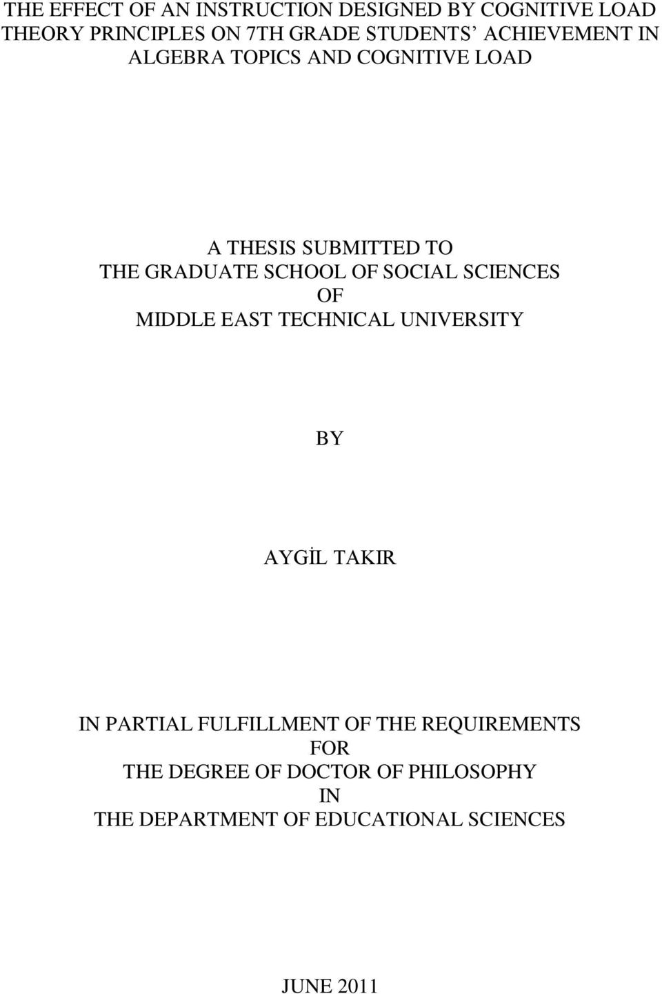 SOCIAL SCIENCES OF MIDDLE EAST TECHNICAL UNIVERSITY BY AYGĠL TAKIR IN PARTIAL FULFILLMENT OF THE