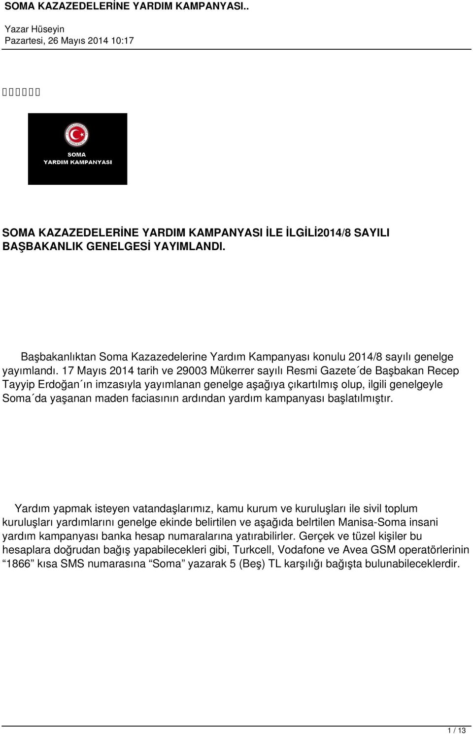 17 Mays 2014 tarih ve 29003 Mkerrer sayl Resmi Gazete de Babakan Recep Tayyip Erdoğan n imzasyla yaymlanan genelge aağya kartlm olup, ilgili genelgeyle Soma da yaanan maden faciasnn ardndan yardm