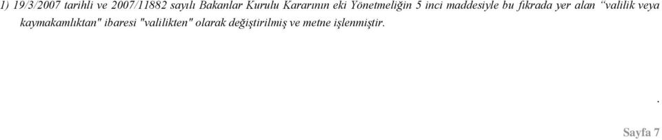 fıkrada yer alan valilik veya kaymakamlıktan" ibaresi