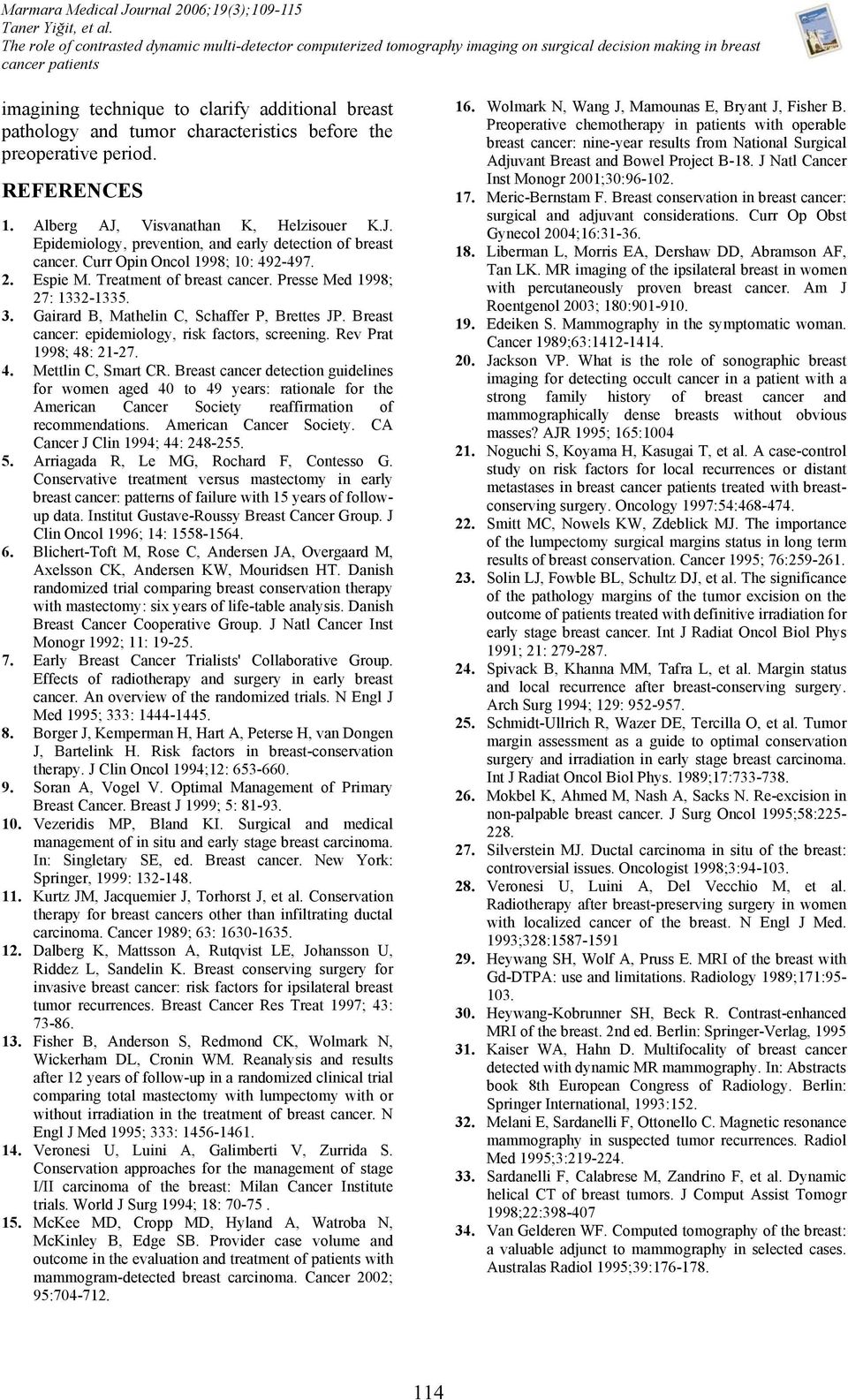 tumor characteristics before the preoperative period. REFERENCES 1. Alberg AJ, Visvanathan K, Helzisouer K.J. Epidemiology, prevention, and early detection of breast cancer.