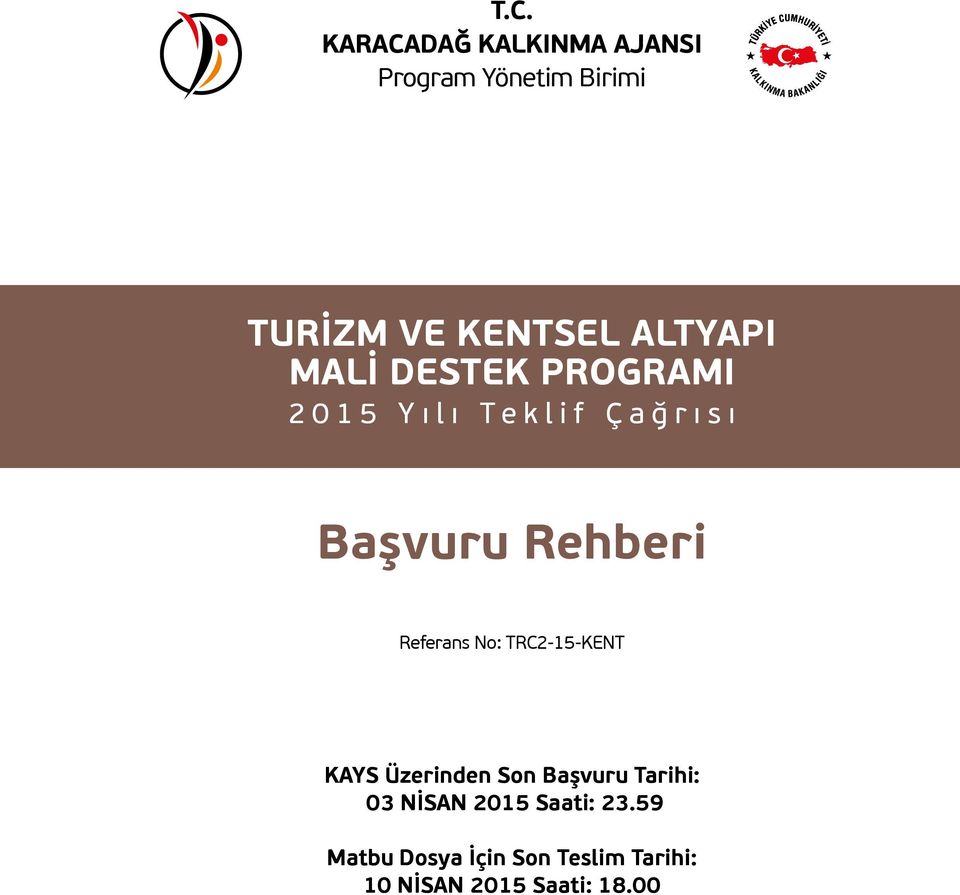 TRC2-15-KENT KAYS Üzerinden Son Başvuru Tarihi: 03 NİSAN 2015 Saati: 23.