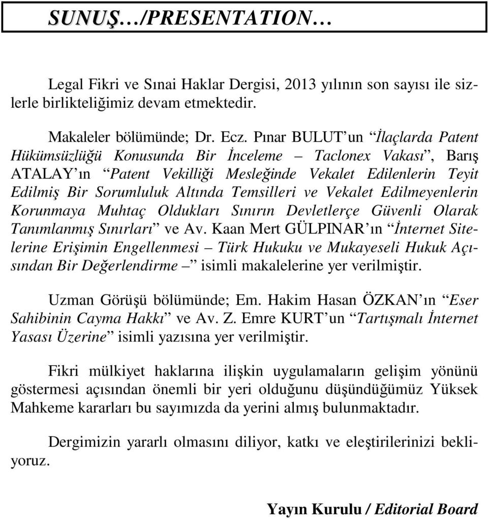 Vekalet Edilmeyenlerin Korunmaya Muhtaç Oldukları Sınırın Devletlerçe Güvenli Olarak Tanımlanmış Sınırları ve Av.