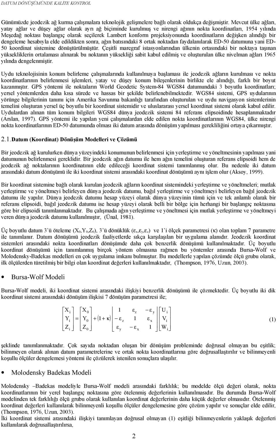 ED- 5 koodnat sstene dönüştüüüştü Çeşt aegaf stasyonaından ükenn otasındak b noktaya taşınan yüksekken otaaası aınaak bu noktanın yüksekğ sabt kabu edş ve ouştuuan üke nvean ağaı 965 yıında dengeenşt