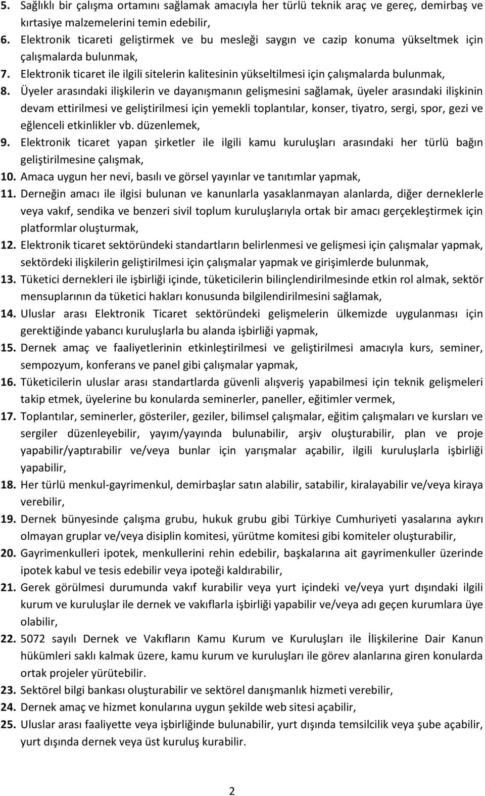 Elektronik ticaret ile ilgili sitelerin kalitesinin yükseltilmesi için çalışmalarda bulunmak, 8.