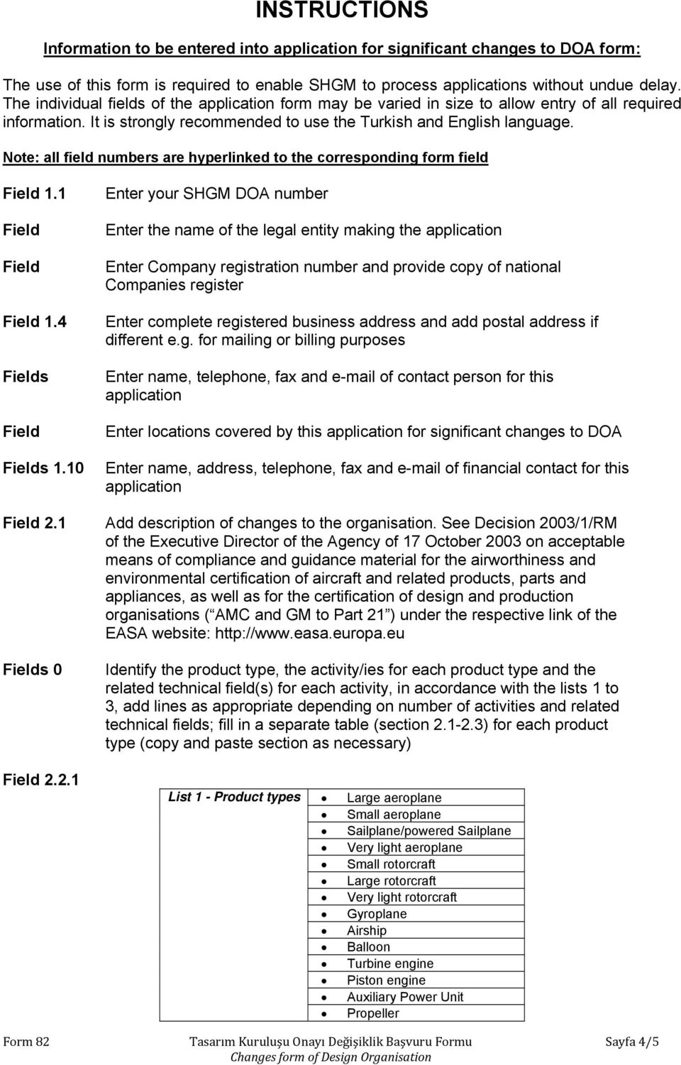 Note: all field numbers are hyperlinked to the corresponding form field Field 1.1 Field Field Field 1.4 Fields Field Fields 1.10 Field 2.