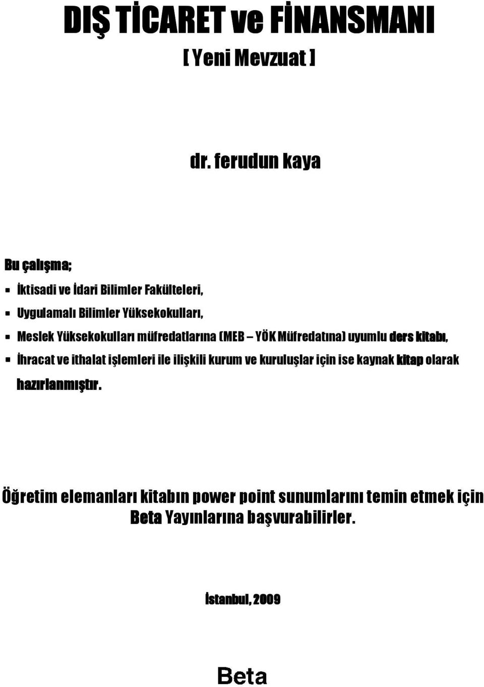 Yüksekokulları müfredatlarına (MEB YÖK Müfredatına) uyumlu ders kitabı, İhracat ve ithalat işlemleri ile