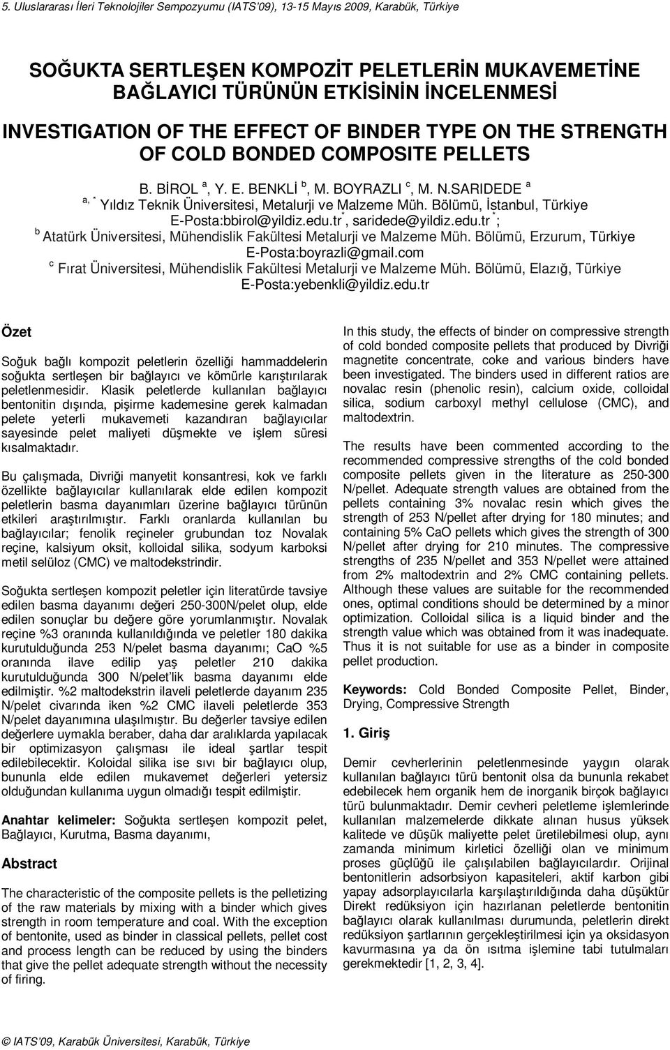 Türkiye E-Posta:bbirol@yildizedutr *, saridede@yildizedutr * ; b Atatürk Üniversitesi, Mühendislik Fakültesi Metalurji ve Malzeme Müh Bölümü, Erzurum, Türkiye E-Posta:boyrazli@gmailcom c Fırat