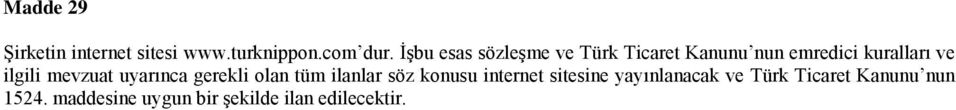 ilgili mevzuat uyarınca gerekli olan tüm ilanlar söz konusu internet