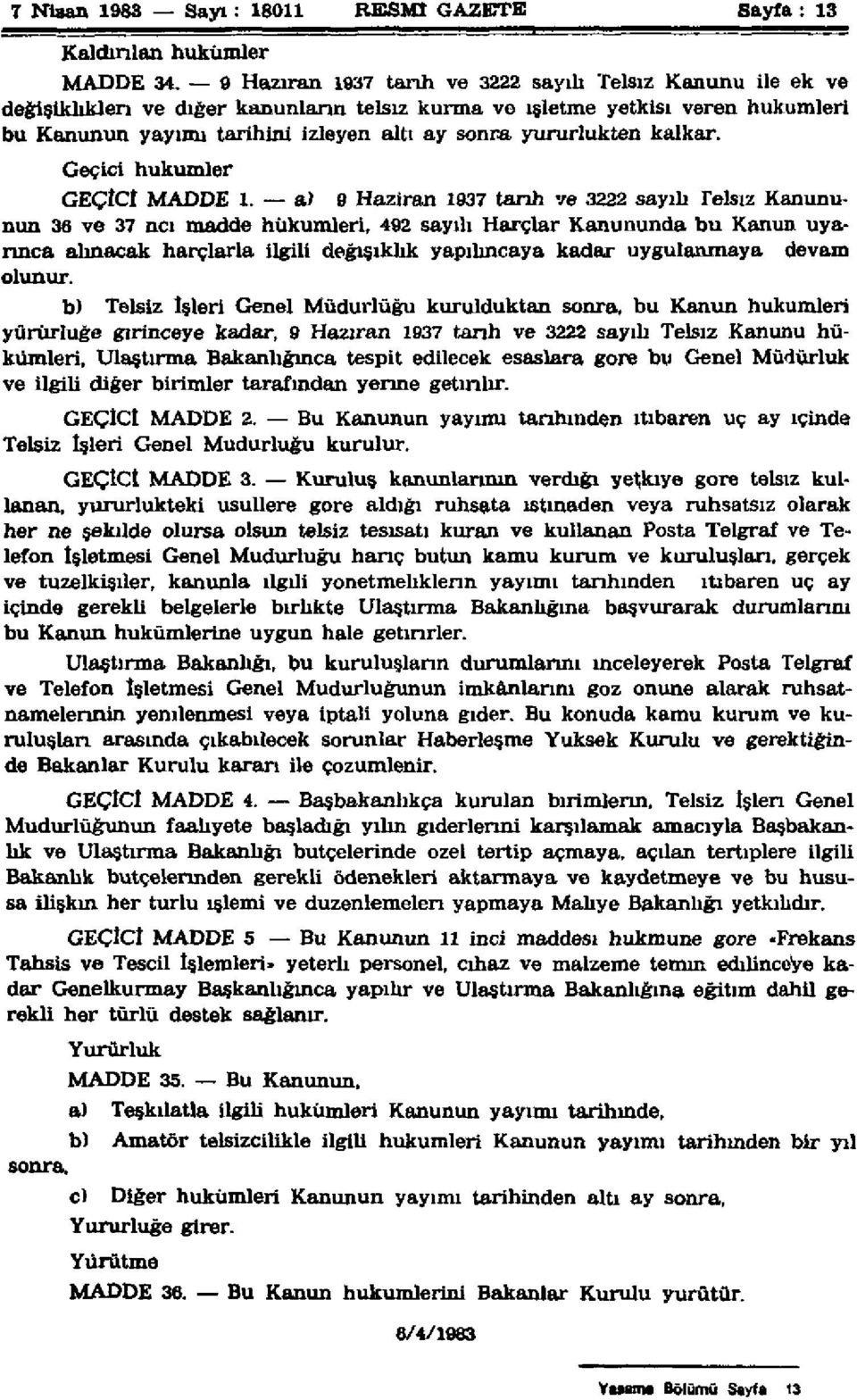 yürürlükten kalkar. Geçici hükümler GEÇİCİ MADDE 1.